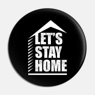 Let's Stay Home! Pin