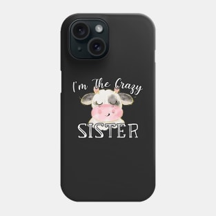 I'm The Crazy Sister - Cute Cow Watercolor Gift Phone Case