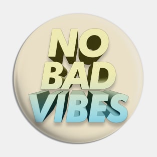 No Bad Vibes - Typographic Text Design Pin