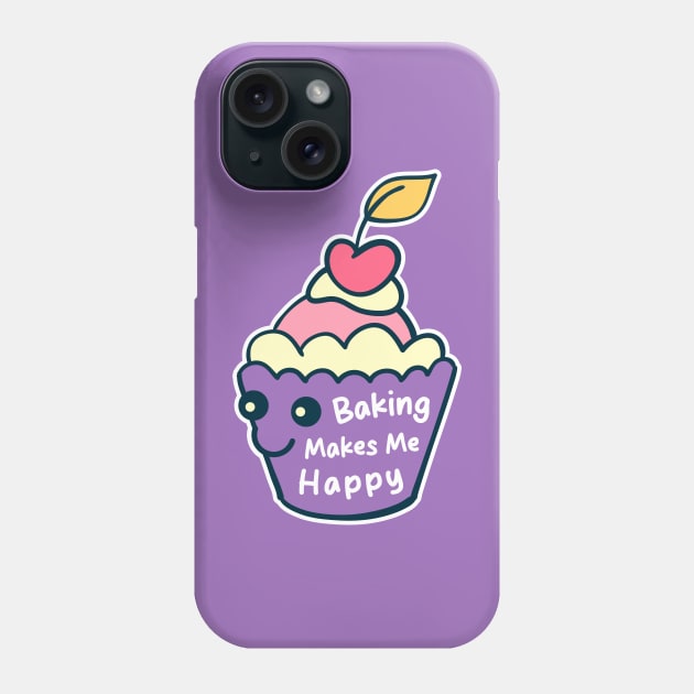 Baking Makes Me Happy Phone Case by VanArt