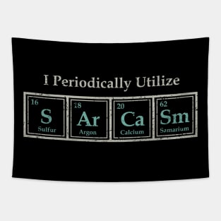 I Periodically Utilize Sarcasm Tapestry