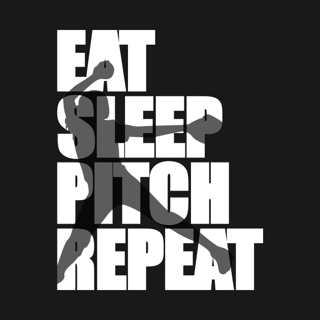 Softball Eat Sleep Pitch Repeat Fastpitch by Tainted Designs