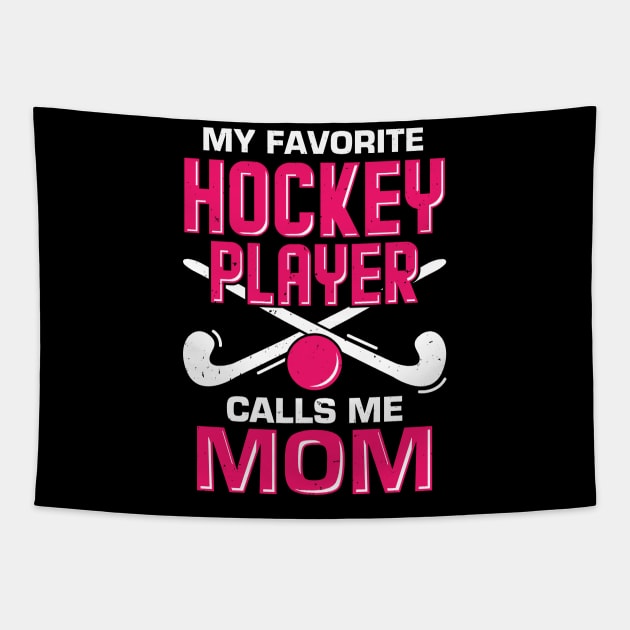 My Favorite Hockey Player Calls Me Mom Tapestry by Dolde08