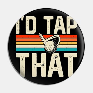 I'd Tap That  T Shirt For Women Men Pin