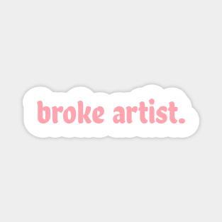 Broke Artist Magnet