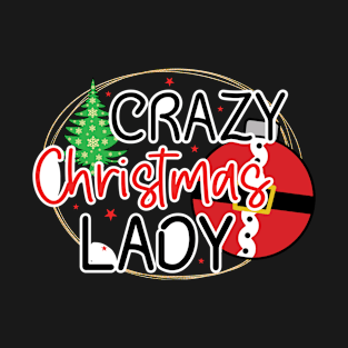 crazy Christmas lady T-Shirt