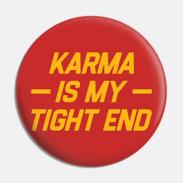 Karma is My Tigh End Pin by denkatinys