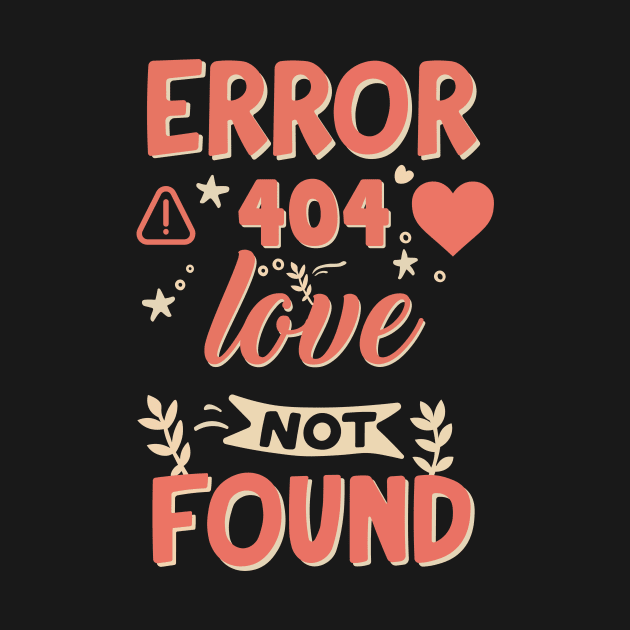 Funny Valentine's Day Error Love Not found by GrafiqueDynasty