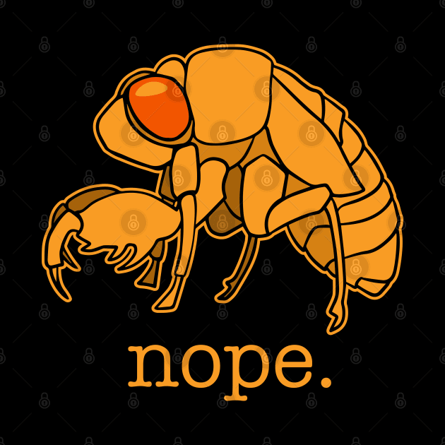 Cicada Nymph Nope by Huhnerdieb Apparel