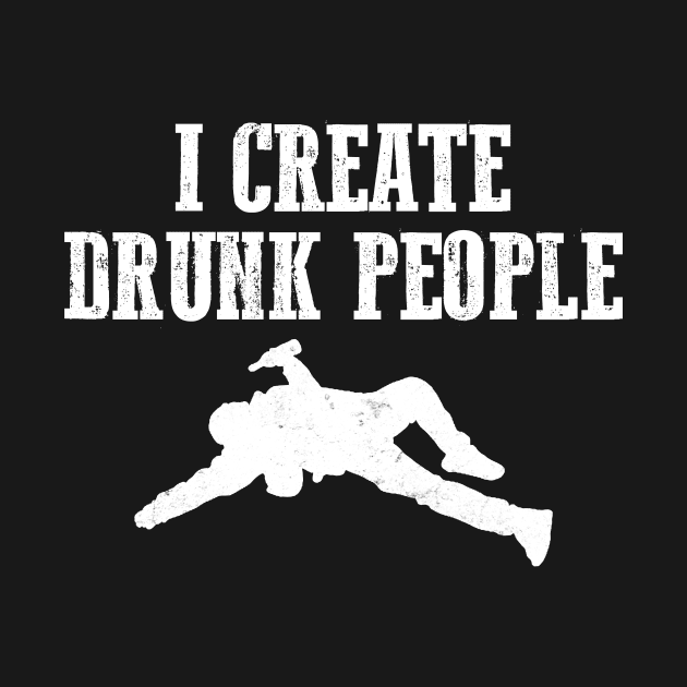 I Create Drunk People Bartender Gifts and Shirts by Mesyo