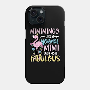 Mimimingo Like Normal Mimi Just More Fabulous Phone Case