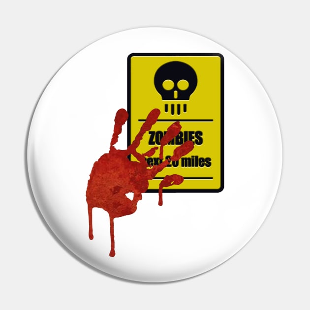 WARNING!! Zombies Ahead- Funky Horror Road Sign Pin by IceTees