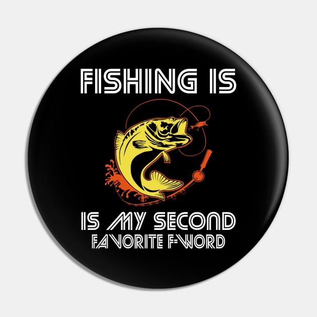 Fishing is my second favorite F-word Pin by FatTize