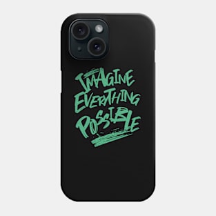 Imagine Everything Possible Quote Motivational Inspirational Phone Case