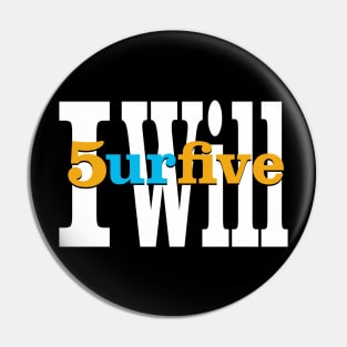 I Will 5urfive Pin