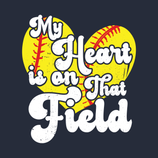 funny My Heart is on That Field softball baseball mom dad Softball For Girls T-Shirt