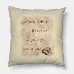 I Just Enjoy Kissing Frogs Pillow