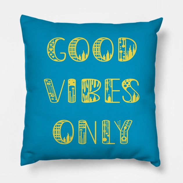 Good Vibes Only Pillow by yayor