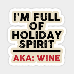 I'm Full of Holiday Spirit: AKA Wine Magnet