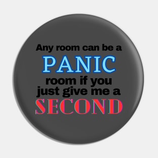 Any room can be a panic room if you give me a second Pin