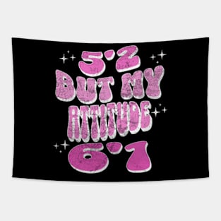 5'2 But My Attitude 6'1 Funny Sassy Short Girl Tapestry