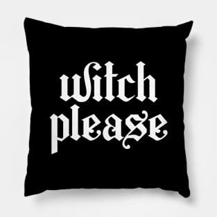 Witch Please Pillow