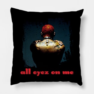 All eyez on me Pillow