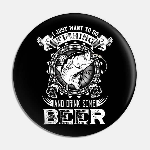 I Just Want To Go Fishing And Drink Some Beer Pin by jonetressie