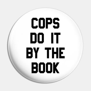 Cops Do It By The Book Pin