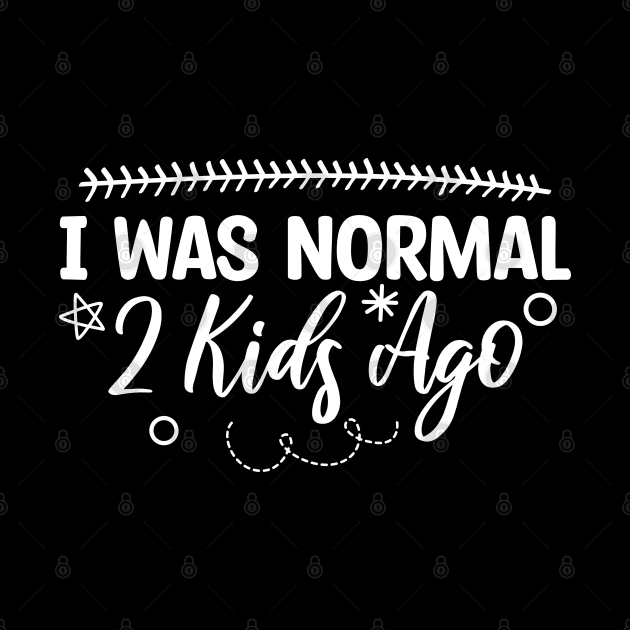 I Was Normal 2 Kids Ago by Blonc