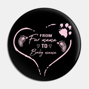 From Fur Mama To Baby Mama Shirt, Pregnancy Shirt, Baby Announcement, Motherhood Shirt, Mother's Day, Mom Shirt Pin