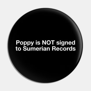 Poppy is not signed to SUMERIAN RECORDS Pin