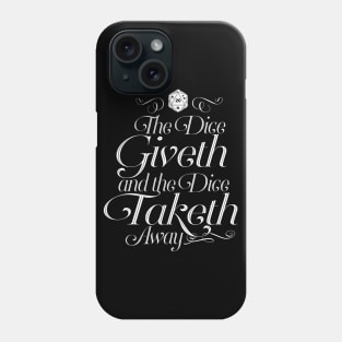 The Dice Giveth and the Dice Taketh Away Phone Case