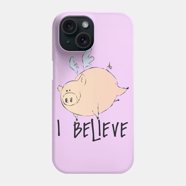 I Believe Pigs Can Fly Phone Case by Liberty Art