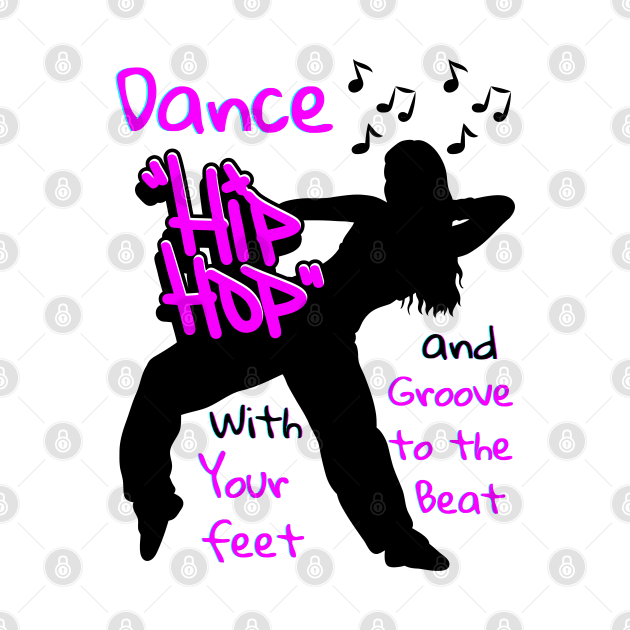 Dance Hip Hop with your feet and groove to the beat by Art from the Machine