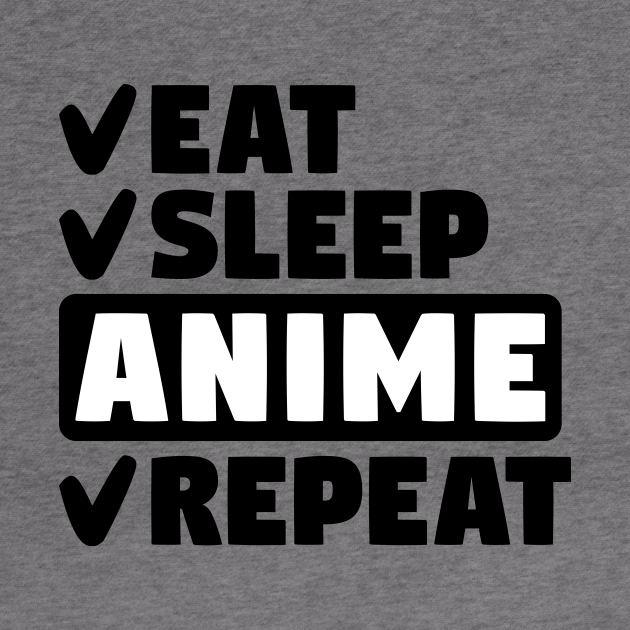 Download Eat, Sleep, Anime, Repeat - Eat Sleep Anime Repeat ...