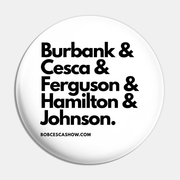 Bob Cesca Show Podcast Troupe Names T-shirts Fun Hoodie Mugs Pin by The Bob Cesca Show Mall