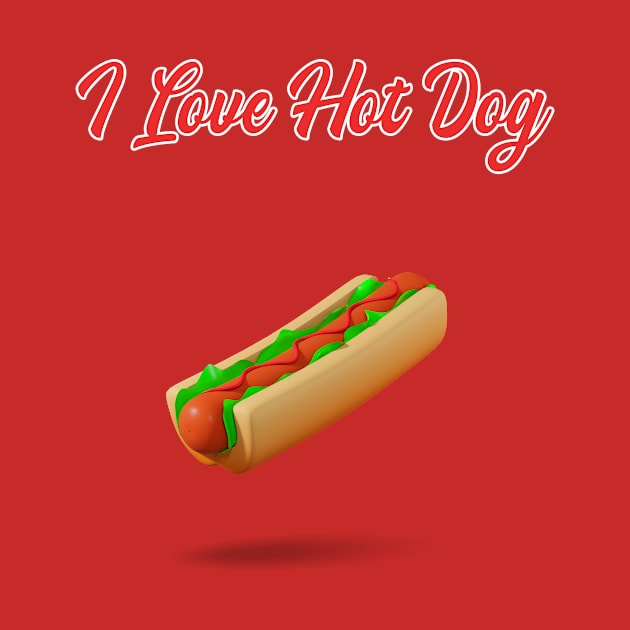 I Love Hot Dog by Restoe3D