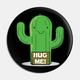 Funny cute cactus hug me Pin