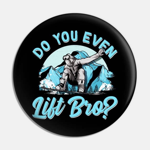 Do You Even Lift Bro Ski Lift Pun Snowboard & Ski Pin by theperfectpresents