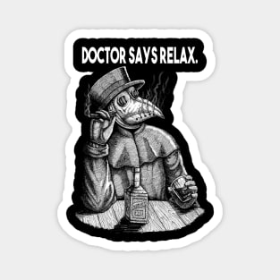 Doctor Says Relax. Plague Doctor Magnet