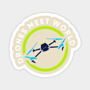 Drones Meet World For Dar Shirts Magnet