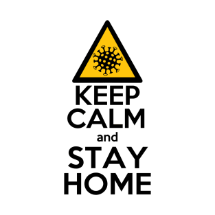 Keep calm and stay home T-Shirt