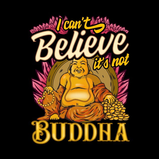 Cute I Can't Believe It's Not Buddha Buddhist Pun by theperfectpresents