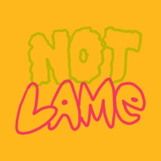 Not Lame Meme T-Shirt