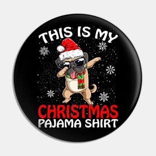 This is my Christmas Pajama Shirt PUG Pin