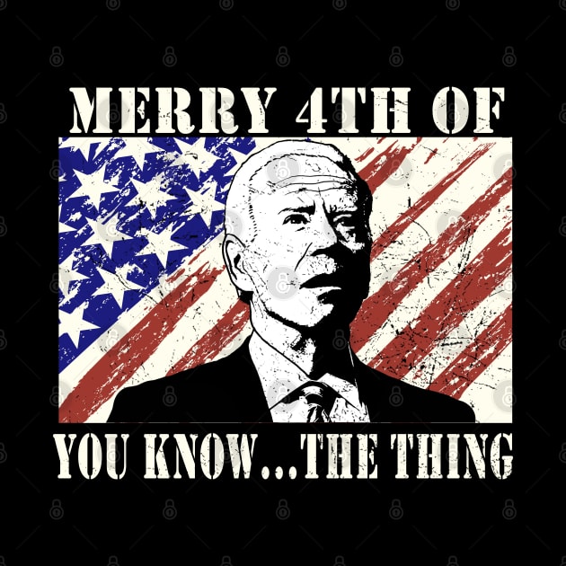 Funny Biden Confused Merry Happy 4th of You Know...The Thing by nikolay