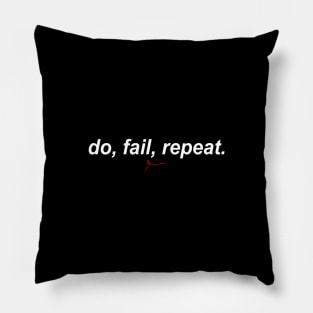 do, fail, repeat. Pillow