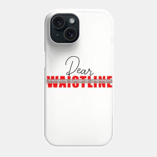 Dear Waistline, I'm Watching You - Red and Grey Phone Case