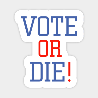 vote or die Magnet